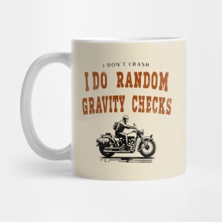 I Don't Crash I Do Random Gravity Checks Mug